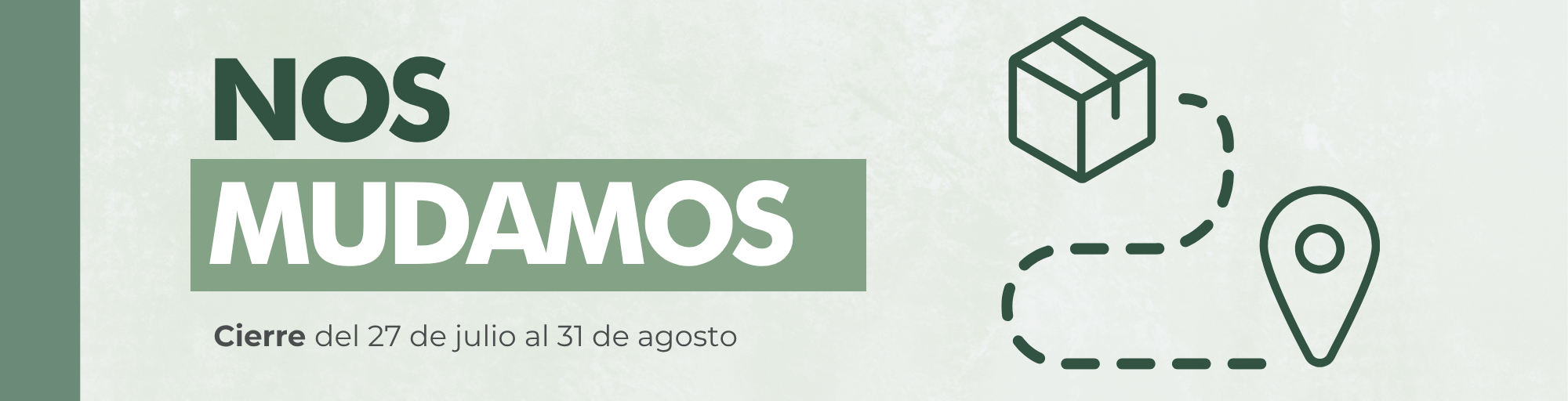 Nos mudamos - Cierre del 27 de julio al 31 de agosto 2026